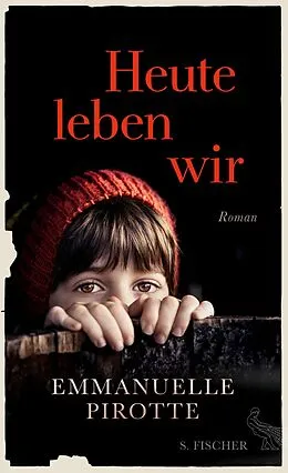 E-Book (epub) Heute leben wir von Emmanuelle Pirotte