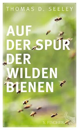 E-Book (epub) Auf der Spur der wilden Bienen von Thomas D. Seeley