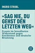 E-Book (epub) »Sag nie, du gehst den letzten Weg« von Ingrid Strobl