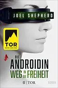 E-Book (epub) Die Androidin - Weg in die Freiheit von Joel Shepherd
