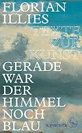 E-Book (epub) Gerade war der Himmel noch blau von Florian Illies