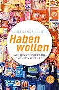 E-Book (epub) Habenwollen von Wolfgang Ullrich