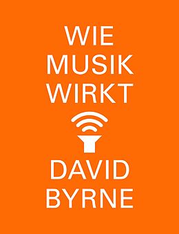 E-Book (epub) Wie Musik wirkt von David Byrne