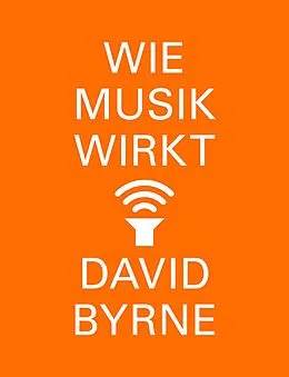E-Book (epub) Wie Musik wirkt von David Byrne