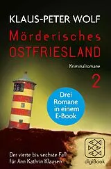 E-Book (epub) Mörderisches Ostfriesland II. Ann Kathrin Klaasens vierter bis sechster Fall in einem E-Book von Klaus-Peter Wolf