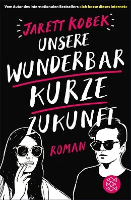 E-Book (epub) Unsere wunderbar kurze Zukunft von Jarett Kobek