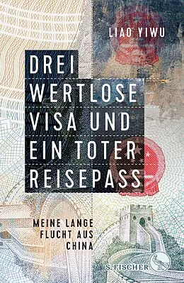 E-Book (epub) Drei wertlose Visa und ein toter Reisepass von Liao Yiwu