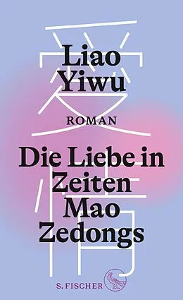 E-Book (epub) Die Liebe in Zeiten Mao Zedongs von Liao Yiwu