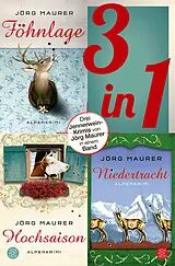 E-Book (epub) Föhnlage / Hochsaison / Niedertracht - Drei Jennerwein-Romane in einem Band von Jörg Maurer