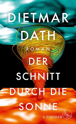 E-Book (epub) Der Schnitt durch die Sonne von Dietmar Dath