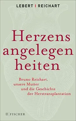 E-Book (epub) Herzensangelegenheiten von Andreas Lebert, Stephan Lebert, Bruno Reichart