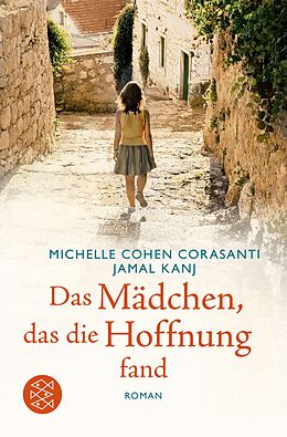 E-Book (epub) Das Mädchen, das die Hoffnung fand von Michelle Cohen Corasanti, Jamal Kanj