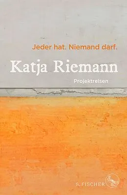 E-Book (epub) Jeder hat. Niemand darf. von Katja Riemann