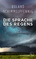 E-Book (epub) Die Sprache des Regens von Roland Schimmelpfennig
