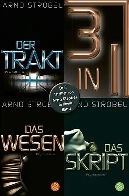 E-Book (epub) Der Trakt / Das Wesen / Das Skript - Drei Strobel-Thriller in einem Band von Arno Strobel