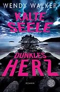 E-Book (epub) Kalte Seele, dunkles Herz von Wendy Walker