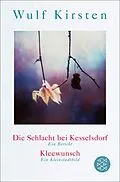 E-Book (epub) Die Schlacht bei Kesselsdorf. Ein Bericht / Kleewunsch. Ein Kleinstadtbild von Wulf Kirsten