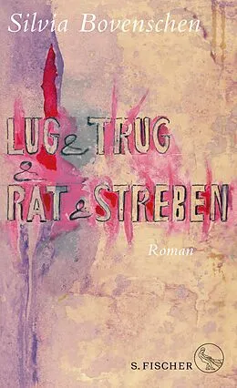 E-Book (epub) Lug und Trug und Rat und Streben von Silvia Bovenschen