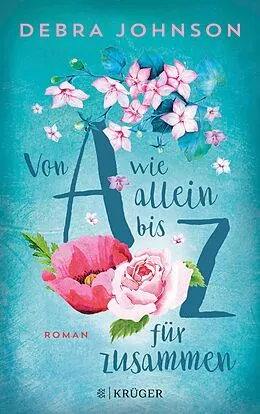 E-Book (epub) Von A wie allein bis Z für zusammen von Debra Johnson