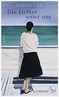 E-Book (epub) Die Lichter unter uns von Verena Carl