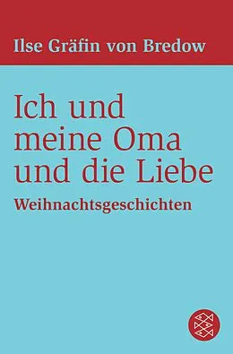 E-Book (epub) Ich und meine Oma und die Liebe von Ilse Gräfin von Bredow