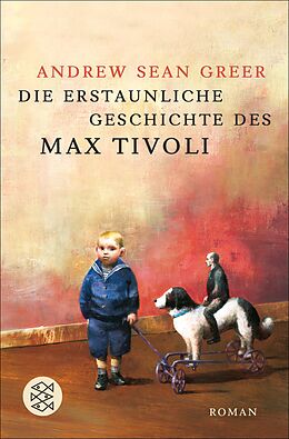 E-Book (epub) Die erstaunliche Geschichte des Max Tivoli von Andrew Sean Greer