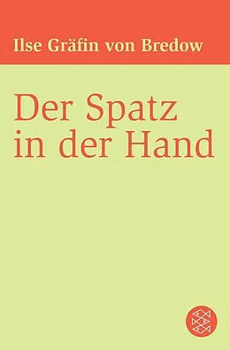 E-Book (epub) Der Spatz in der Hand von Ilse Gräfin von Bredow