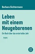E-Book (epub) Leben mit einem Neugeborenen von Barbara Sichtermann