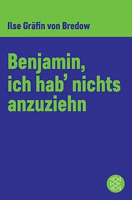 E-Book (epub) Benjamin, ich hab' nichts anzuziehen von Ilse Gräfin von Bredow
