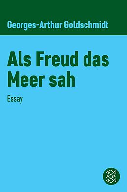 E-Book (epub) Als Freud das Meer sah von Georges-Arthur Goldschmidt