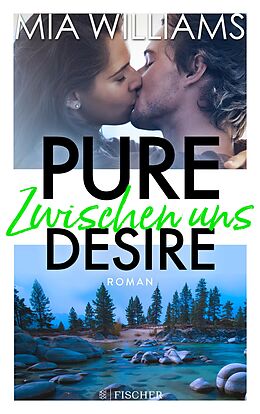 E-Book (epub) Pure Desire - Zwischen uns von Mia Williams