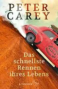 E-Book (epub) Das schnellste Rennen ihres Lebens von Peter Carey