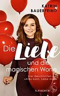 E-Book (epub) Die Liebe und die magischen Worte von Katrin Bauerfeind