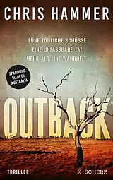 E-Book (epub) Outback - Fünf tödliche Schüsse. Eine unfassbare Tat. Mehr als eine Wahrheit von Chris Hammer
