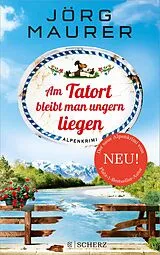 E-Book (epub) Am Tatort bleibt man ungern liegen von Jörg Maurer