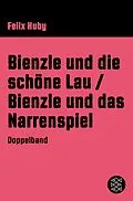 E-Book (epub) Bienzle und die schöne Lau / Bienzle und das Narrenspiel von Felix Huby
