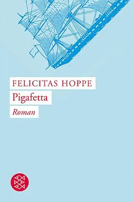 E-Book (epub) Pigafetta von Felicitas Hoppe