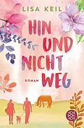 E-Book (epub) Hin und nicht weg von Lisa Keil