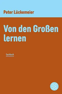 E-Book (epub) Von den Großen lernen von Peter Lückemeier