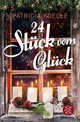 E-Book (epub) 24 Stück vom Glück von Patricia Koelle