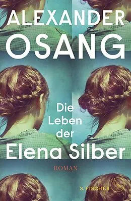 E-Book (epub) Die Leben der Elena Silber von Alexander Osang