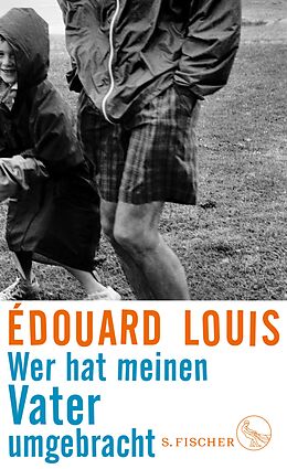 E-Book (epub) Wer hat meinen Vater umgebracht von Édouard Louis
