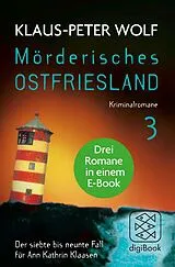 E-Book (epub) Mörderisches Ostfriesland III. Ann Kathrin Klaasens siebter bis neunter Fall in einem E-Book von Klaus-Peter Wolf