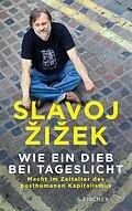 E-Book (epub) Wie ein Dieb bei Tageslicht von Slavoj Zizek