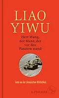 E-Book (epub) Herr Wang, der Mann, der vor den Panzern stand von Liao Yiwu
