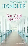 E-Book (epub) Das Geld spricht von Ernst-Wilhelm Händler