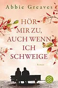 E-Book (epub) Hör mir zu, auch wenn ich schweige von Abbie Greaves