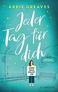 E-Book (epub) Jeder Tag für dich von Abbie Greaves