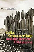 E-Book (epub) Gelbe Schmetterlinge und die Herren Diktatoren von Michi Strausfeld