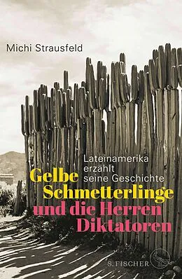 E-Book (epub) Gelbe Schmetterlinge und die Herren Diktatoren von Michi Strausfeld